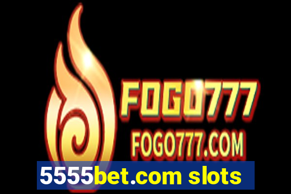 5555bet.com slots